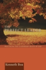 Perfect Leader : Practicing the Leadership Traits of God - Book