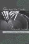 The Artist and the Trinity : Dorothy L. Sayers' Theology of Work - Book