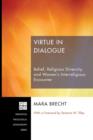 Virtue in Dialogue : Belief, Religious Diversity, and Womens Interreligious Encounter - Book