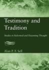 Testimony and Tradition : Studies in Reformed and Dissenting Thought - Book