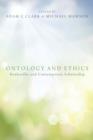 Ontology and Ethics : Bonhoeffer and Contemporary Scholarship - Book