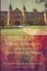 The Role of Female Seminaries on the Road to Social Justice for Women - Book