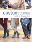 Custom Socks : Knit to Fit Your Feet - Book