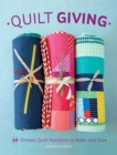 Quilt Giving : 19 Simple Quilt Patterns to Make and Give - Book