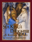 The Sea King's Daughter : A Russian Legend (15th Anniversary Edition) - Book