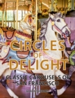Circles of Delight : Classic Carousels of San Francisco - Book
