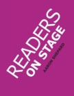 Readers on Stage : Resources for Reader's Theater (or Readers Theatre), with Tips, Scripts, and Worksheets, or How to Use Simple Children's Plays to Build Reading Fluency and Love of Literature - Book
