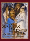 The Sea King's Daughter : A Russian Legend (15th Anniversary Edition) - Book