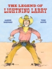 The Legend of Lightning Larry : A Cowboy Tall Tale - Book