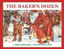 The Baker's Dozen : A Saint Nicholas Tale, with Bonus Cookie Recipe and Pattern for St. Nicholas Christmas Cookies (Special Edition) - Book
