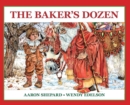 The Baker's Dozen : A Saint Nicholas Tale, with Bonus Cookie Recipe and Pattern for St. Nicholas Christmas Cookies (Special Edition) - Book