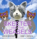 Skeeter and the Weasels (Conspiracy Edition) - Book