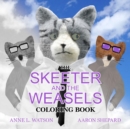 The Skeeter and the Weasels Coloring Book : A Grayscale Adult Coloring Book and Children's Storybook Featuring a Fun Story for Kids and Grown-Ups - Book