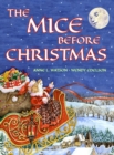 The Mice Before Christmas : A Mouse House Tale of the Night Before Christmas (With a Visit from Santa Mouse) - Book
