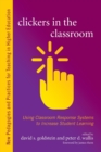 Clickers in the Classroom : Using Classroom Response Systems to Increase Student Learning - Book