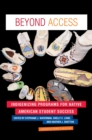 Beyond Access : Indigenizing Programs for Native American Student Success - Book