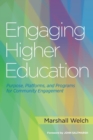 Engaging Higher Education : Purpose, Platforms, and Programs for Community Engagement - Book