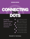 Connecting the Dots : Developing Student Learning Outcomes and Outcomes-Based Assessment - Book