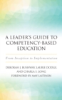A Leader's Guide to Competency-Based Education : From Inception to Implementation - Book