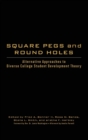 Square Pegs and Round Holes : Alternative Approaches to Diverse College Student Development Theory - Book