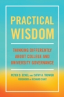 Practical Wisdom : Thinking Differently About College and University Governance - Book