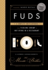 Fuds : A Complete Encyclofoodia from Tickling Shrimp to Not Dying in a Restaurant - Book