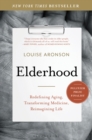 Elderhood : Redefining Aging, Transforming Medicine, Reimagining Life - eBook
