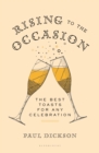 Rising to the Occasion : The Best Toasts for Any Celebration - eBook
