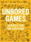 UNBORED Games : Serious Fun for Everyone - Book