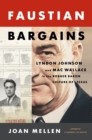 Faustian Bargains : Lyndon Johnson and Mac Wallace in the Robber Baron Culture of Texas - eBook
