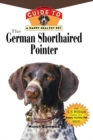 The German Shorthaired Pointer : An Owner's Guide to a Happy Healthy Pet - Book