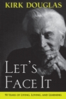 Let's Face It : 90 Years of Living, Loving, and Learning - eBook