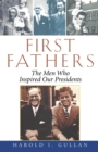 First Fathers : The Men Who Inspired Our Presidents - eBook