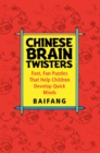Chinese Brain Twisters : Fast, Fun Puzzles That Help Children Develop Quick Minds - eBook