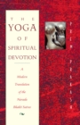 The Yoga of Spiritual Devotion : A Modern Translation of the Narada Bhakti Sutras - eBook