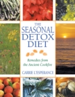 The Seasonal Detox Diet : Remedies from the Ancient Cookfire - eBook