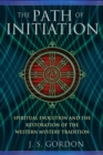 The Path of Initiation : Spiritual Evolution and the Restoration of the Western Mystery Tradition - eBook