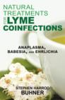 Natural Treatments for Lyme Coinfections : Anaplasma, Babesia, and Ehrlichia - Book
