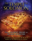 The Temple of Solomon : From Ancient Israel to Secret Societies - eBook