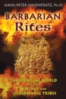 Barbarian Rites : The Spiritual World of the Vikings and the Germanic Tribes - eBook