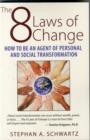 The 8 Laws of Change : How to Be an Agent of Personal and Social Transformation - Book