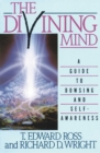 The Divining Mind : A Guide to Dowsing and Self-Awareness - eBook