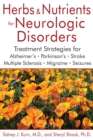 Herbs and Nutrients for Neurologic Disorders : Treatment Strategies for Alzheimer's, Parkinson's, Stroke, Multiple Sclerosis, Migraine, and Seizures - eBook