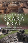 The Mystery of Skara Brae : Neolithic Scotland and the Origins of Ancient Egypt - eBook