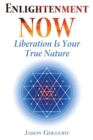 Enlightenment Now : Liberation Is Your True Nature - Book