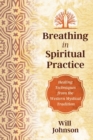 Breathing as Spiritual Practice : Experiencing the Presence of God - Book