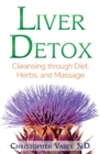 Liver Detox : Cleansing through Diet, Herbs, and Massage - Book