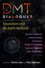 DMT Dialogues : Encounters with the Spirit Molecule - Book