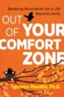 Out of Your Comfort Zone : Breaking Boundaries for a Life Beyond Limits - Book