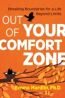 Out of Your Comfort Zone : Breaking Boundaries for a Life Beyond Limits - eBook